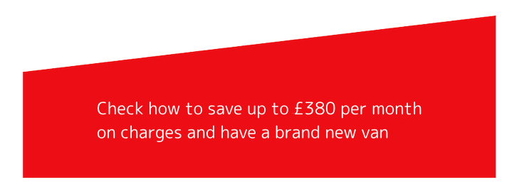 Check how to save £75 a week on
charges and have a brand new van